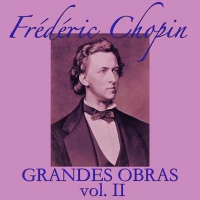 Chopin Frédéric Chopin Grandes Obras Vol. II