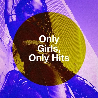 #1 Hits Now/Todays Hits/Running Hits Only Girls, Only Hits