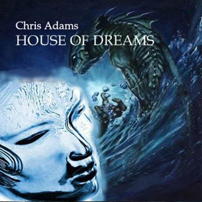 Chris Adams House of Dreams