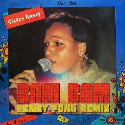 Henry Fong/Sister Nancy Bam Bam (Henry Fong Remix)