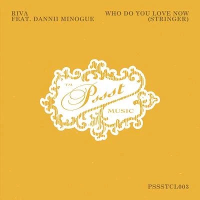 RIVA/Dannii Minogue Who Do You Love Now (Stringer)