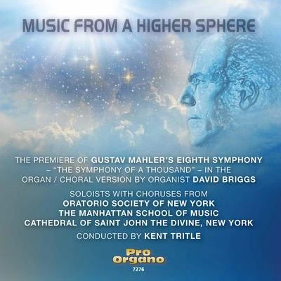 David Briggs/Choristers of Cathedral of St. John the Divine, New York/Rachel Rosales/Bryn Holdsworth/Tim Murray/Manhattan School of Music Choruses Mahler: Symphony No. 8 in E-Flat Major Symphony of a Thousand (Arr. for Organ & Choir) [Live]