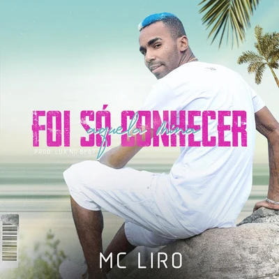 MC Liro Foi Só Conhecer Aquela Mina