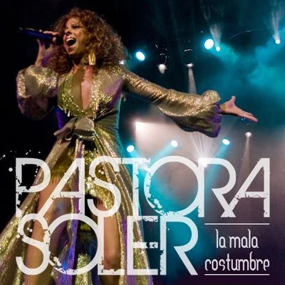 Pastora Soler La mala costumbre