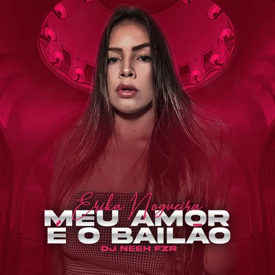 Erika Nogueira Meu Amor É o Bailão