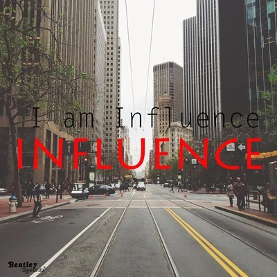 Influence I Am Influence