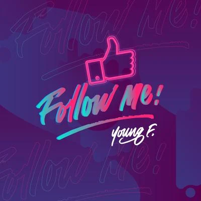 Young F Follow Me