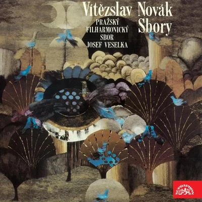 Prague Philharmonic Choir/Jan Vrána/Josef Veselka Novák: Choruses