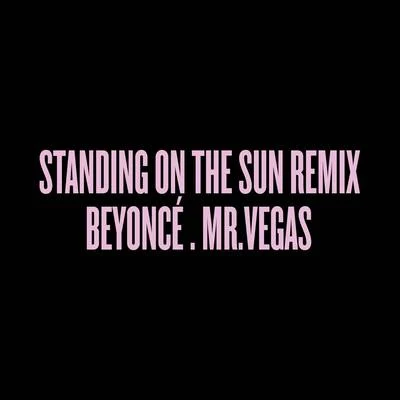 Beyoncé Standing on the Sun (Remix)