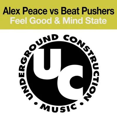 Alex Peace/Beat Pushers Feel Good & Mind State (E.P.)