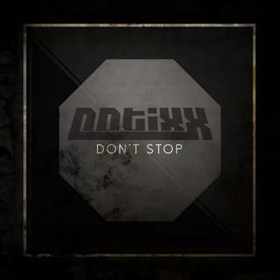 Notixx Don't Stop