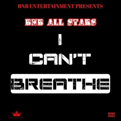 Biggs I Cant Breathe (feat. QueenNeen, MadFaceMrFists, Stylish & Elegense)