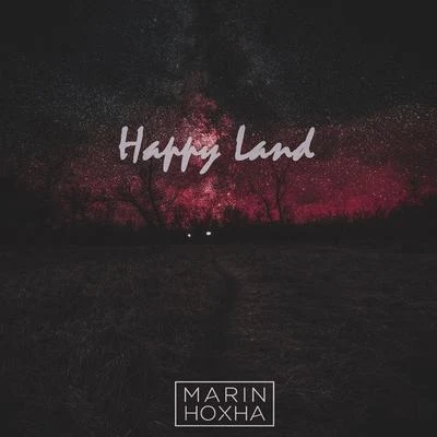 Marin Hoxha Happy Land