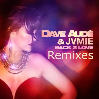 Dave Audé Back 2 Love