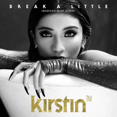 kirstin/Madison Mars Break A Little (Madison Mars Remix)