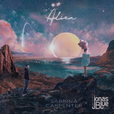 Sabrina Carpenter/Jonas Blue Alien