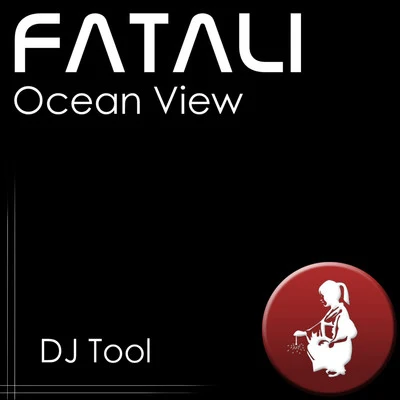 Fatali Ocean View - DJ Tool