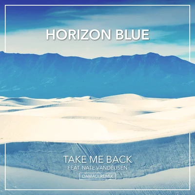 Horizon Blue/Damaui Take Me Back (Damaui Remix)