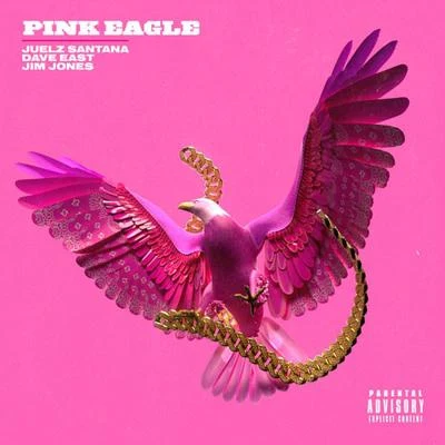 Dave East/Juelz Santana/Jim Jones Pink Eagle (feat. Dave East, Jim Jones)