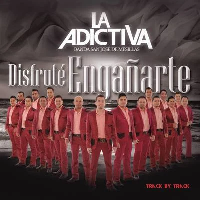 La Adictiva Banda San José de Mesillas Disfruté Engañarte (Track By Track Commentary)