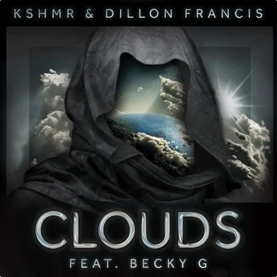 Dillon Francis/KSHMR Clouds