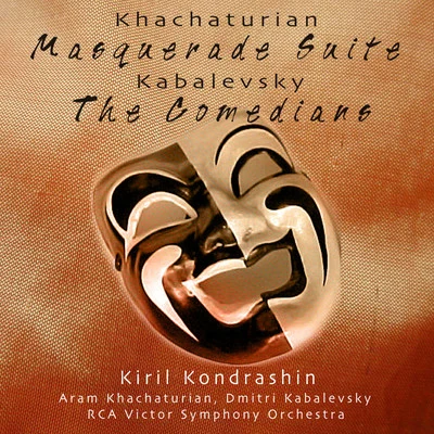 Rca Victor Symphony Orchestra/Dmitri Kabalevsky Kondrashin: Khachaturian: Masquerade Suite Kabalevsky: The Comedians