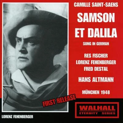 Hans Altmann SAINT-SAËNS, C.: Samson et Dalila [Opera] (Fehenberger, Fischer, Destal, Bavarian Radio Chorus and Orchestra, Altmann)