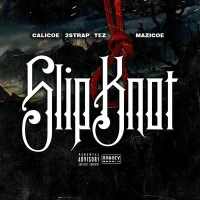 Calicoe Slipknot (feat. 2strap Tez & Mazicoe)