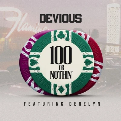 Derelyn/Devious 100 or Nothin' (Keep It Real) [Remix] [feat. Derelyn]