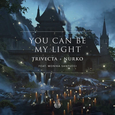 Nurko/Trivecta You Can Be My Light (feat. Monika Santucci)