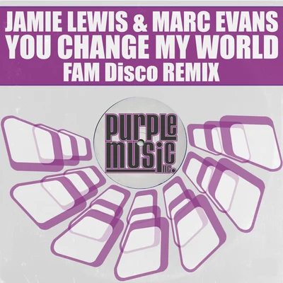 Jamie Lewis/FAM Disco/Marc Evans Change My World (FAM Disco Remix)