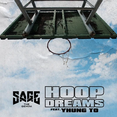 Sage the Gemini/Yhung T.O. Hoop Dreams