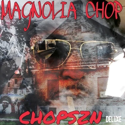 Magnolia Chop Chop Szn (Deluxe Version)