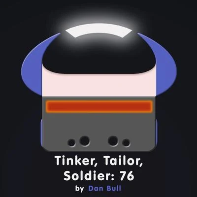 Dan Bull Tinker, Tailor, Soldier: 76