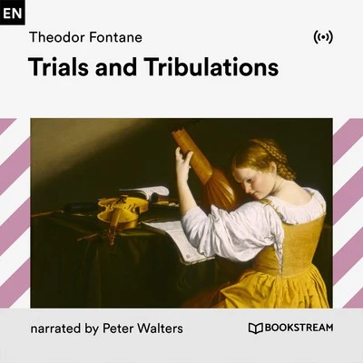 Theodor Fontane/Bookstream Audiobooks/Peter Walters Trials and Tribulations