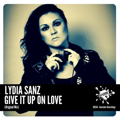 Lydia Sanz Give It Up On Love