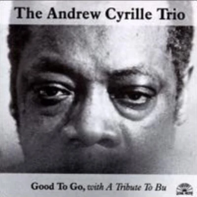 Andrew Cyrille Good to Go: A Tribute To Bu