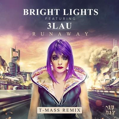 3LAU/Bright Lights/T-Mass Runaway (T-Mass Remix)