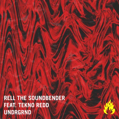 Rell the Soundbender UNDRGRND