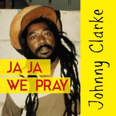 Johnny Clarke Jah Jah We Pray