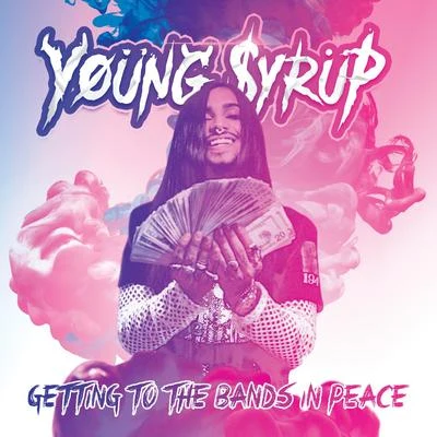 Young Syrup Getting to the Bands in Peace