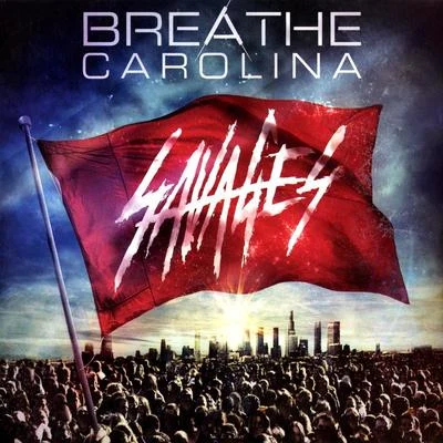 Breathe Carolina Savages