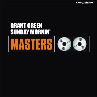 Grant Green Sunday Mornin