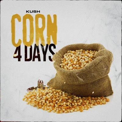 Kush Corn 4 Days