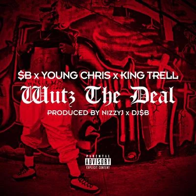 Young Chris/$B/King Trell Wutz The Deal - Single