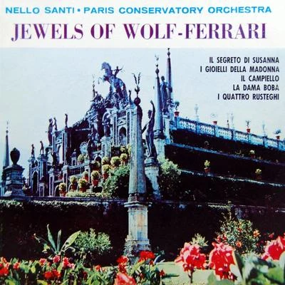 Nello Santi/Paris Conservatory Orchestra Jewels Of Wolf-Ferrari