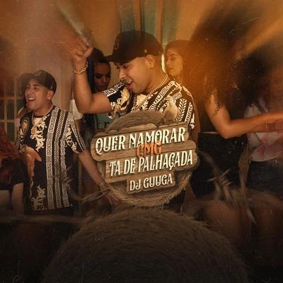 Dj Guuga Quer namorar cmg ta de palhaçada