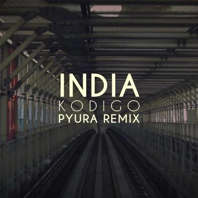 Pyura/Kodigo India (Pyura Remix) [feat. Kodigo]