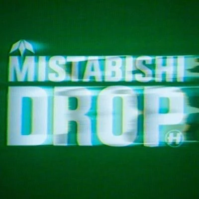 Mistabishi Drop