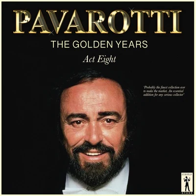 Luciano Pavarotti Pavarotti, The Golden Years - Act Eight